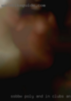 SSBBW, poly and in clubs any adult order.